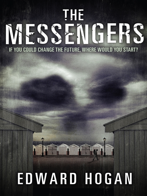 Title details for The Messengers by Edward Hogan - Available